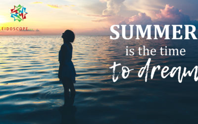 Summer is the time to dream.