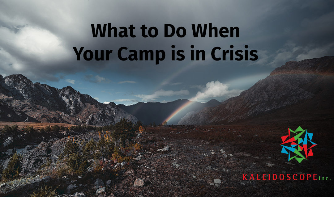 What to Do When Your Camp is in Crisis